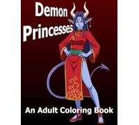 Demon Princesses: An Adult Coloring Book