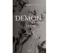 Demon Under Your Skin: dystopische slow burn Romantasy (Demons Among Us Band 1)