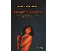 Demone divino. Racconti, miti, leggende e pensieri sulla natura umana. Ediz. integrale