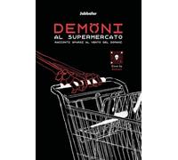 Demoni al supermercato.