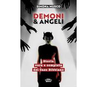 Demoni & Angeli: Storia vera e completa del Caso Bibbiano