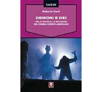 Demoni e Dei. Dio, il Diavolo, la religione nel cinema horror americano