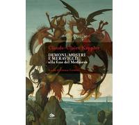 Demoni, mostri e meraviglie alla fine del medioevo - [Editoriale Jouvence]