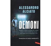 Demoni. Quando la partita è fuori dal campo: storie di protagonisti del calcio alle prese con le sfide della vita