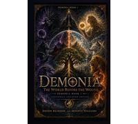 Demonia Book 1: The World Before the Wound - Universal Creation Edition