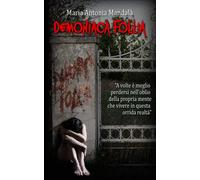 Demoniaca Follia - Maria Antonia Mandalà - Independently published, 2020
