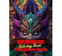 Demonic Coloring Book for Teens and Adults: 50 Unique Coloring Pages Tiki Totem and Mandala Styles Combined Designs for Stress Relief and Relaxation ... of Bold Large Prints for Fun Activity.