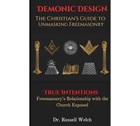 Demonic Designs: The Christian's Guide to Unmasking Freemasonry