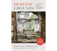 Demonic Grounds: Black Women and the Cartographies of Struggle (20th Anniversary Edition)