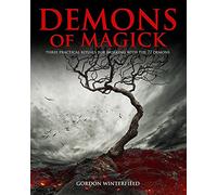 Demons of Magick: Three Practical Rituals for Working with The 72 Demons