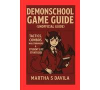 Demonschool Game Guide (Unofficial Guide): Tactics, Combos, Walkthroughs & Student Life Strategies is a strong and safe choice.