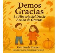 Demos Gracias: La Historia del Dia de Accion de Gracias