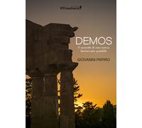 Demos. Il racconto di una nuova democrazia possibile - Papiro Giovanni