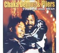 DEMUS, CHAKA & PLIERS - TROUBLE & WAR
