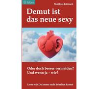 Demut ist das neue sexy: Oder doch besser vermeiden? Und wenn Ja - wie?