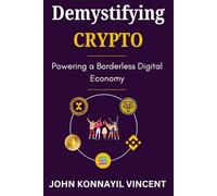 Demystifying Crypto: Powering a Borderless Digital Economy
