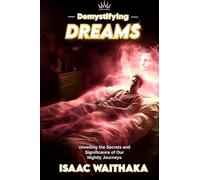 Demystifying Dreams: Unveiling the Secrets and Significance of Our Nightly Journeys