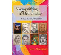 Kerry Alderuccio Demystifying Mediumship (Tascabile)