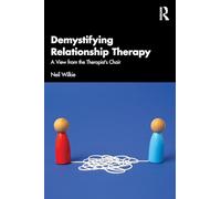 Demystifying Relationship Therapy: A View from the Therapist's Chair