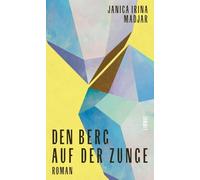 Den Berg auf der Zunge: Roman