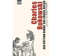 Den Göttern kommt das große Kotzen: Illustriert von Robert Crumb | Schonungslos, ehrlich, leicht betrunken - Bukowskis unzensiertes Tagebuch: 1012