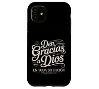 Den Gracias a Dios - Tesalonicenses 5:18 Versetto della Bibbia Spagnolo Custodia per iPhone 11