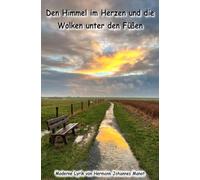 Den Himmel im Herzen und die Wolken unter den Füßen