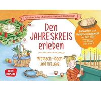 Den Jahreskreis erleben. 30 Mitmach-Ideen und Rituale: Bildkarten zur Religionspädagogik in der Kita. Für Kinder von 3 bis 7. Christliche Feste, Bräuchen & Rituale entdecken