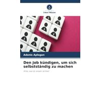 Den Job kündigen, um sich selbstständig zu machen: Alles, was du wissen solltest