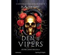 Den of vipers. Oltre ogni regola - Knight K. A.