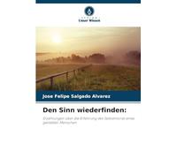 Den Sinn wiederfinden:: Erzählungen über die Erfahrung des Selbstmords eines geliebten Menschen