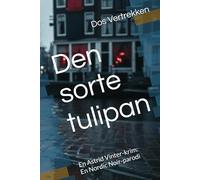 Den sorte tulipan: En Astrid Vinter-krim: En Nordic Noir-parodi