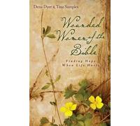 Dena Dyer Tina S Wounded Women of the Bible - Finding Hope When Life (Tascabile)