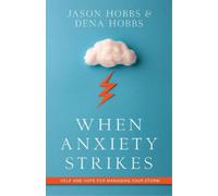 Dena Hobbs Jaso When Anxiety Strikes - Help and Hope for Managing Yo (Tascabile)