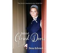 Dena Schrock Behind Closed Doors (Tascabile)