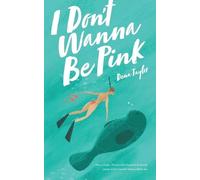 Dena Taylor I Don't Wanna Be Pink (Tascabile)