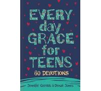 Denaé Jones Jennifer Gerelds Everyday Grace for Teens (Copertina rigida)