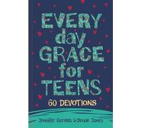 Denaé Jones Jennifer Gerelds Everyday Grace for Teens (Copertina rigida)