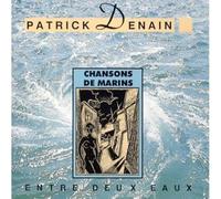 DENAIN, PATRICK - ENTRE DEUX EAUX