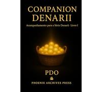 Denarii Companion: Companion for Denarii Series · Book I