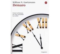 Denaro. Come la finanza ha reso possibile la civiltà