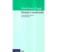 Denaro e modernità. La «Filosofia del denaro» di Georg Simmel