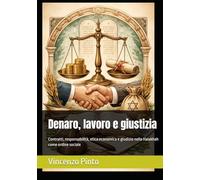 Denaro, lavoro e giustizia: Contratti, responsabilità, etica economica e giudizio nella Halakhah come ordine sociale