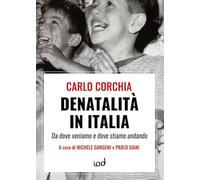 Denatalità in Italia. Da dove veniamo e dove stiamo andando