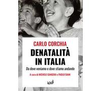 Denatalità in Italia. Da dove veniamo e dove stiamo andando