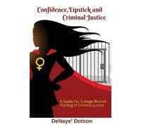 Denaye Dotson Confidence, Lipstick and Criminal Justice (Tascabile)