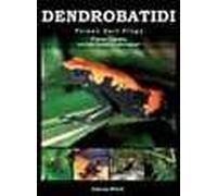Dendrobatidi. Poison dart frogs. Ediz. illustrata