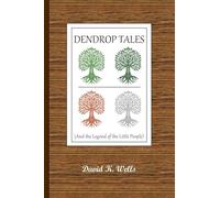 Dendrop Tales: (and the Legend of the Little People)