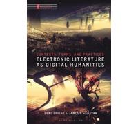 Dene Grigar Electronic Literature as Digital Humanities (Tascabile)