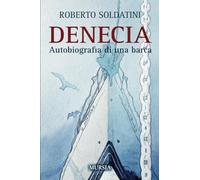 Denecia: Autobiografia di una barca